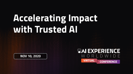 AI Experience EMEA Virtual Conference: Accelerating Impact With Trusted AI